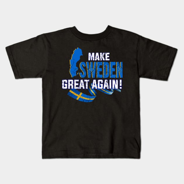 Make Sweden Great Again Kids T-Shirt by Mila46